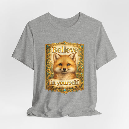 Believe in Yourself Fox T-Shirt