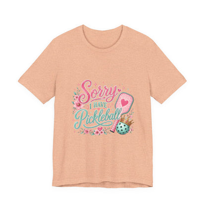 Pickleball T‑Shirt - "Sorry I Have Pickleball" Floral Graphic Tee