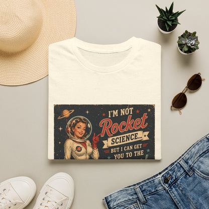 I'm Not Rocket Science But I Can Get You To The Moon T-Shirt