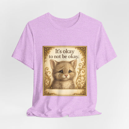 It's Okay To Not Be Okay Kitten Mental Health T-Shirt
