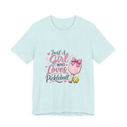 Just a Girl Who Loves Pickleball T-Shirt