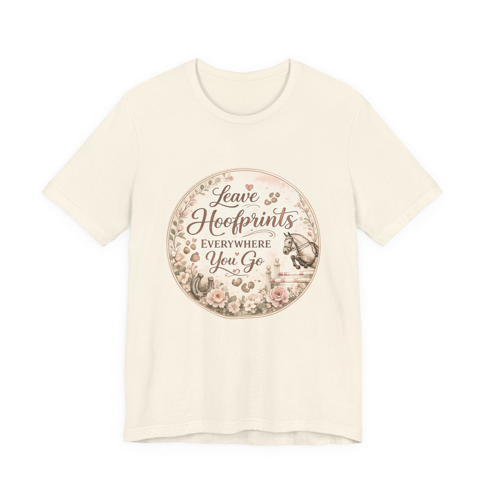 Leave Hoofprints Everywhere You Go T-Shirt