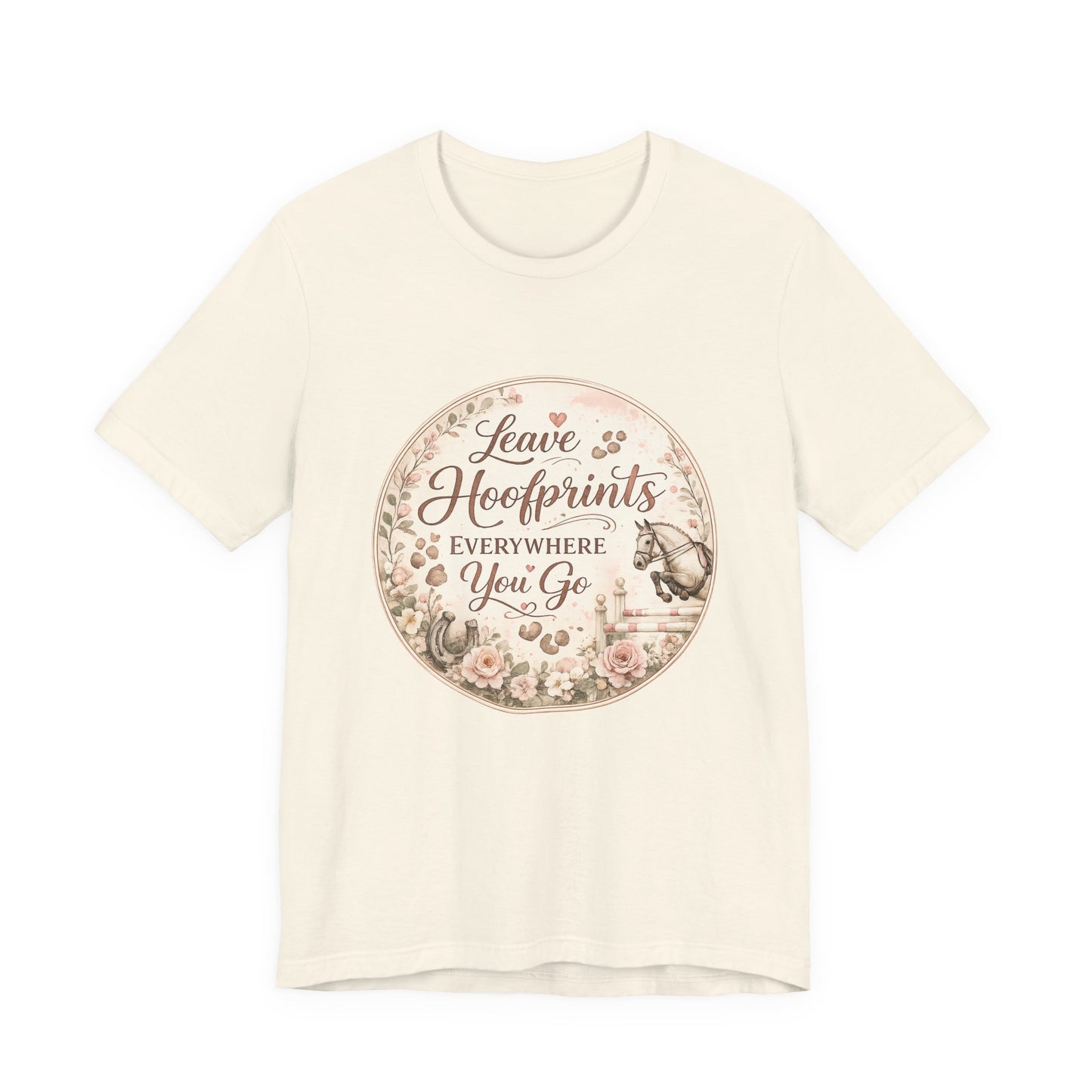 Leave Hoofprints Everywhere You Go T-Shirt