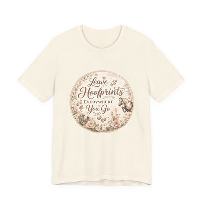 Leave Hoofprints Everywhere You Go T-Shirt