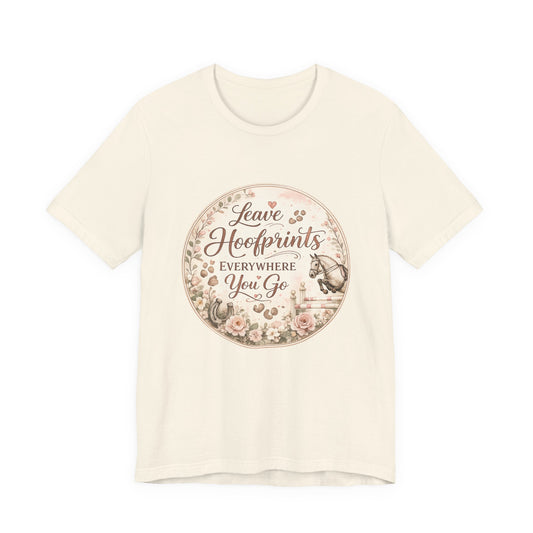 Leave Hoofprints Everywhere You Go T-Shirt