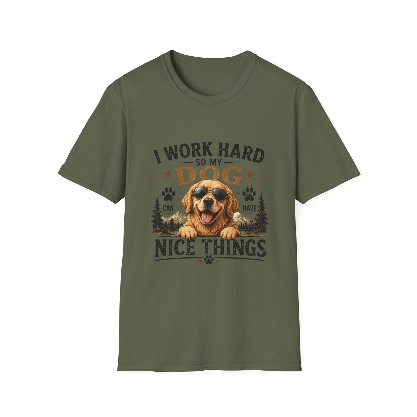 I Work Hard So My Dog Can Have Nice Things T-Shirt
