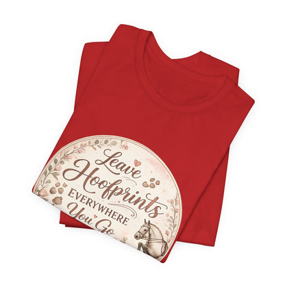 Leave Hoofprints Everywhere You Go T-Shirt