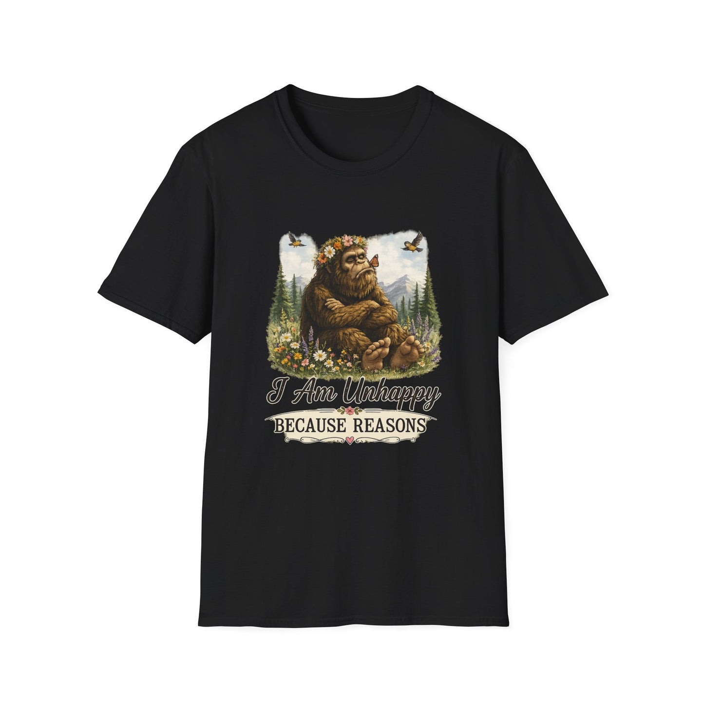 I Am Unhappy Because Reasons Funny Bigfoot T-Shirt