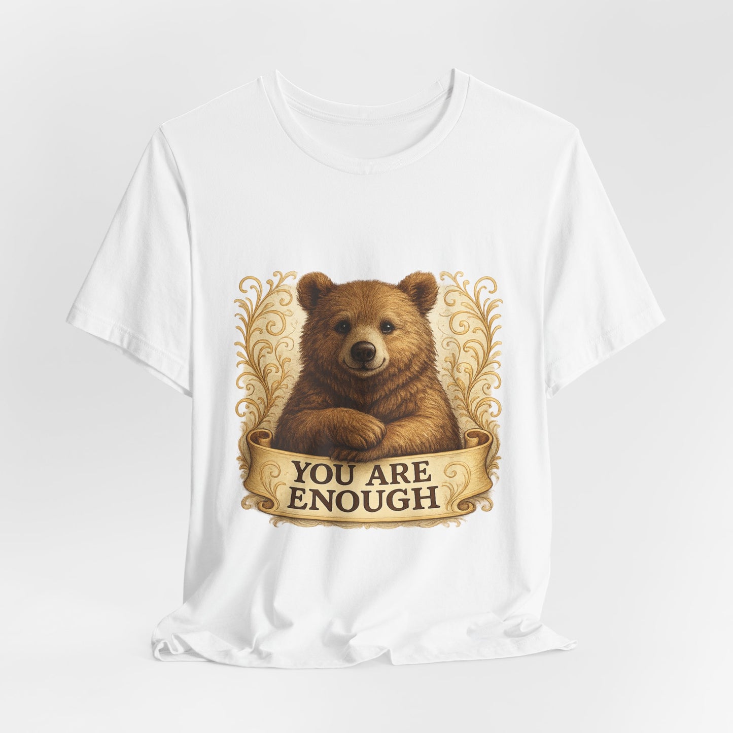 You Are Enough Bear Motivational T-Shirt