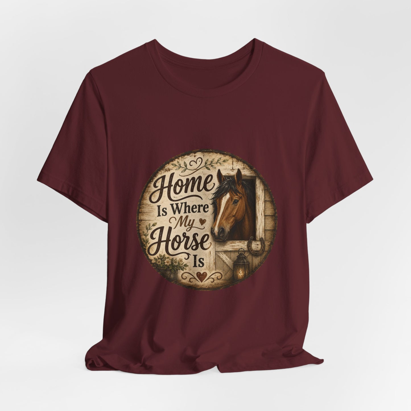 Home Is Where My Horse Is Equestrian T-Shirt