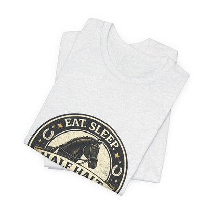 Eat Sleep Half Halt Repeat T-Shirt — Equestrian Horse Riding Tee