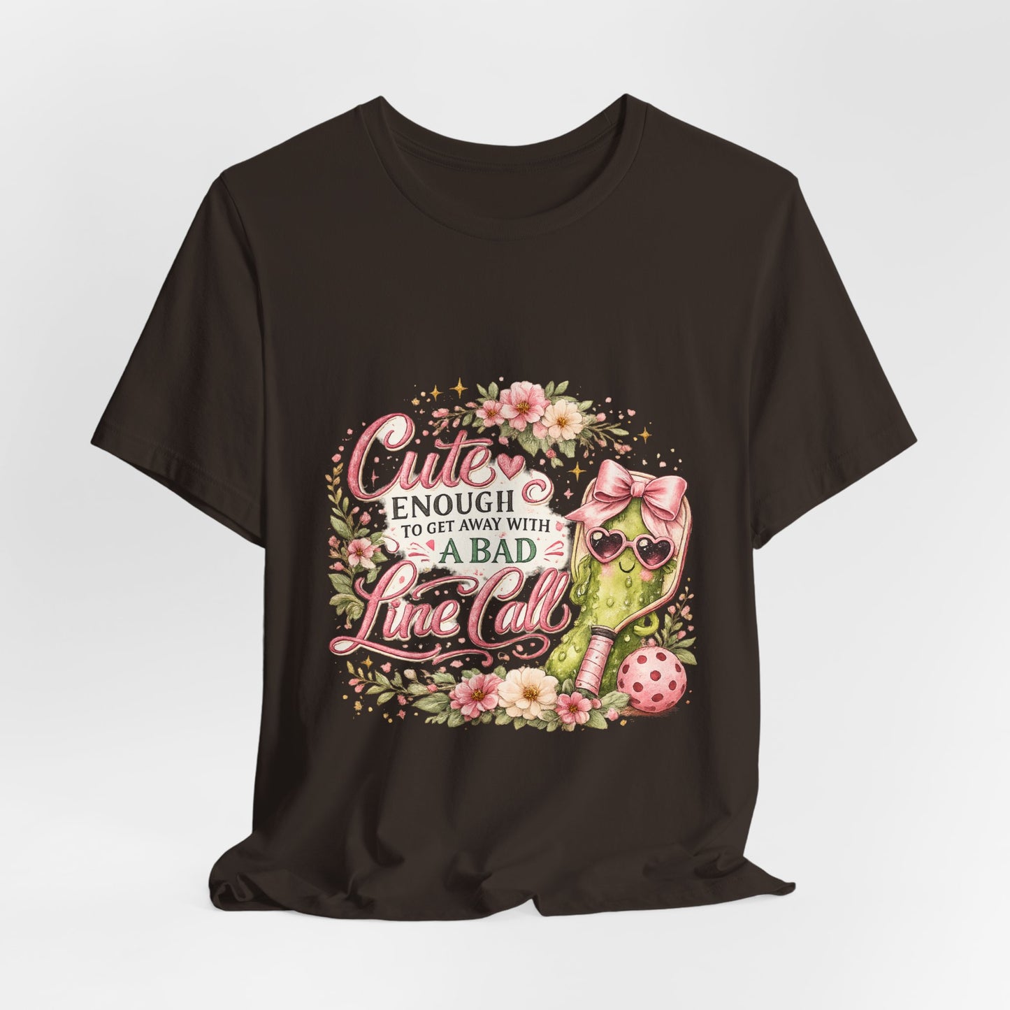 Cute Enough to Get Away with a Bad Line Call Funny Pickleball T-Shirt