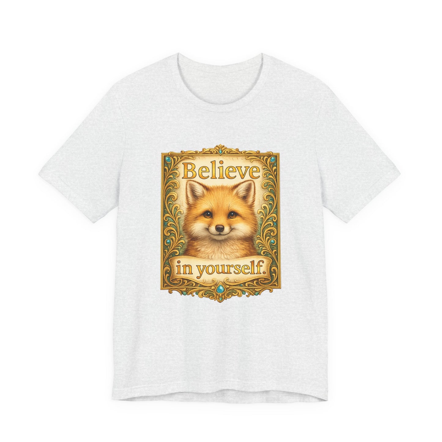 Believe in Yourself Fox T-Shirt
