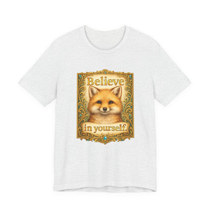 Believe in Yourself Fox T-Shirt