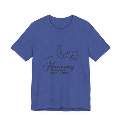Harmony Over Force T-Shirt — Equestrian Riding
