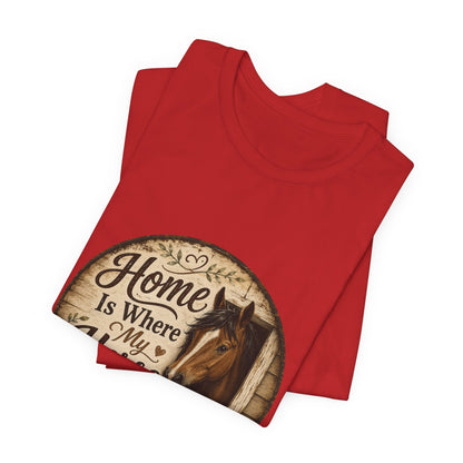 Home Is Where My Horse Is Equestrian T-Shirt