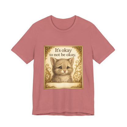 It's Okay To Not Be Okay Kitten Mental Health T-Shirt
