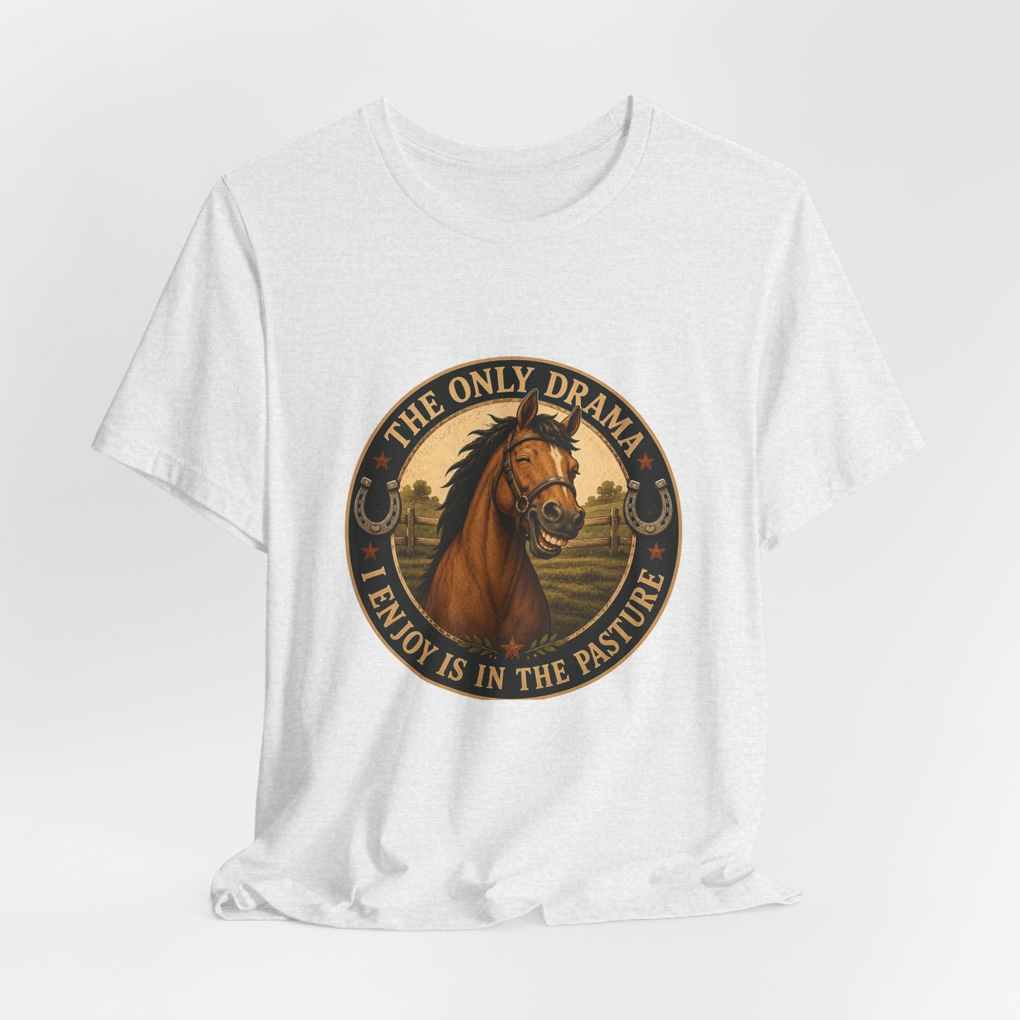 The Only Drama I Enjoy Is In The Pasture Funny Horse T-Shirt