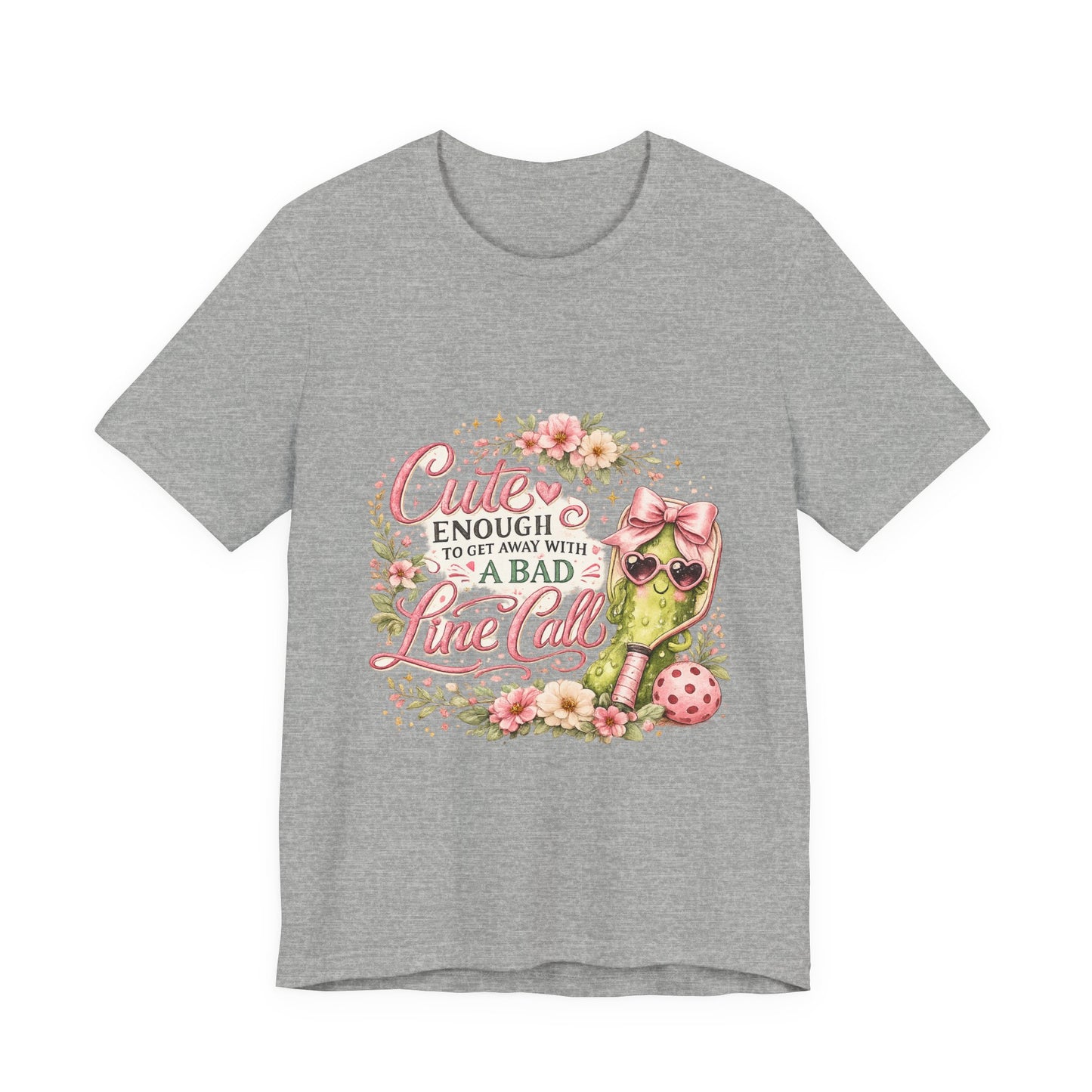 Cute Enough to Get Away with a Bad Line Call Funny Pickleball T-Shirt