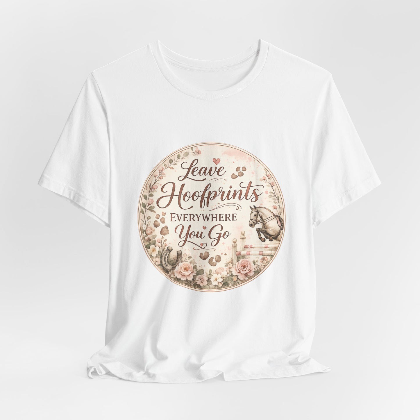 Leave Hoofprints Everywhere You Go T-Shirt