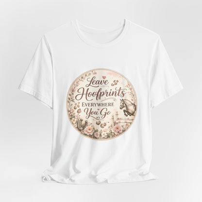 Leave Hoofprints Everywhere You Go T-Shirt