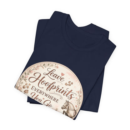 Leave Hoofprints Everywhere You Go T-Shirt