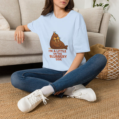 I'm a Little on the Blubbery Side Funny Walrus T-Shirt