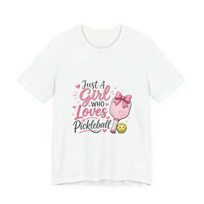 Just a Girl Who Loves Pickleball T-Shirt