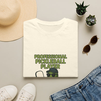 Professional Pickleball Player… Said No One Ever Funny T-Shirt