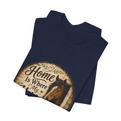 Home Is Where My Horse Is Equestrian T-Shirt