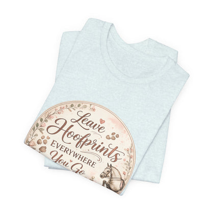 Leave Hoofprints Everywhere You Go T-Shirt