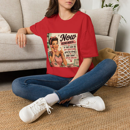 Now Remember If They Ask Questions You're Deaf T-Shirt