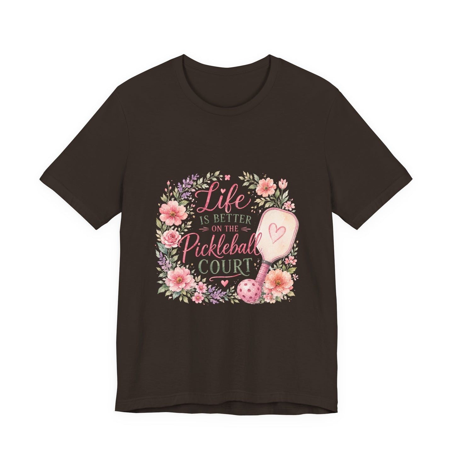 Life is Better on the Pickleball Court T-Shirt