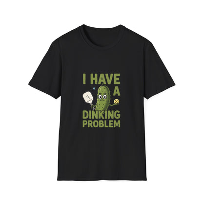 I Have a Dinking Problem Funny Pickleball T-Shirt