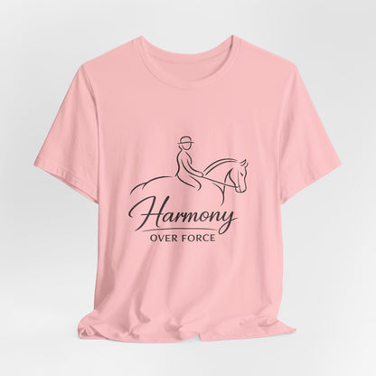Harmony Over Force T-Shirt — Equestrian Riding