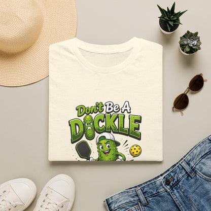 Don't Be a Dickle While Playing Pickle Funny Pickleball T-Shirt
