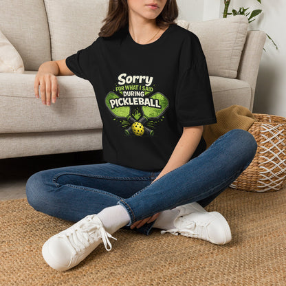 Pickleball T-Shirt — “Sorry For What I Said During Pickleball” Funny Sports Tee