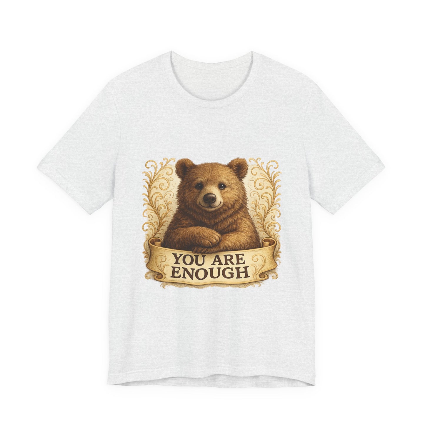 You Are Enough Bear Motivational T-Shirt