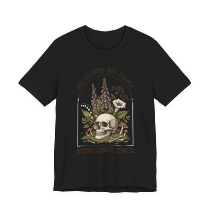 All Plants Are Edible Tee | Dark Nature Humor, Vintage Botanical Skull