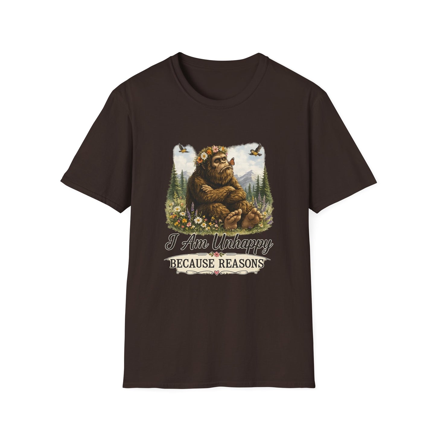 I Am Unhappy Because Reasons Funny Bigfoot T-Shirt