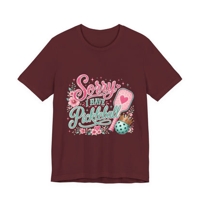 Sorry I Have Pickleball Tee — Cute Floral Pickleball T‑Shirt for Players