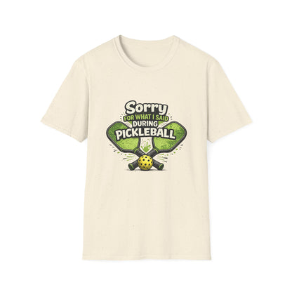Pickleball T-Shirt — “Sorry For What I Said During Pickleball” Funny Sports Tee
