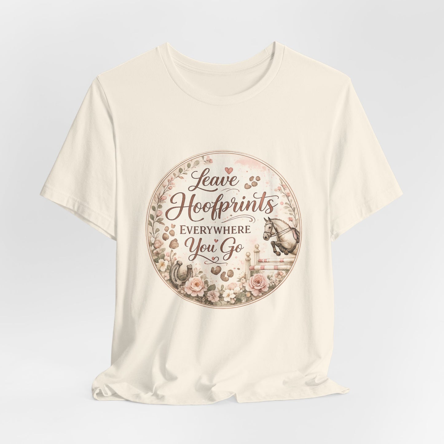 Leave Hoofprints Everywhere You Go T-Shirt