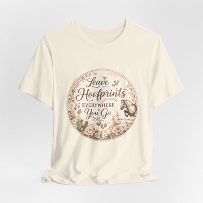 Leave Hoofprints Everywhere You Go T-Shirt