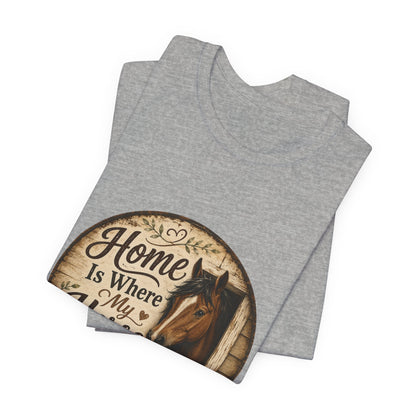 Home Is Where My Horse Is Equestrian T-Shirt