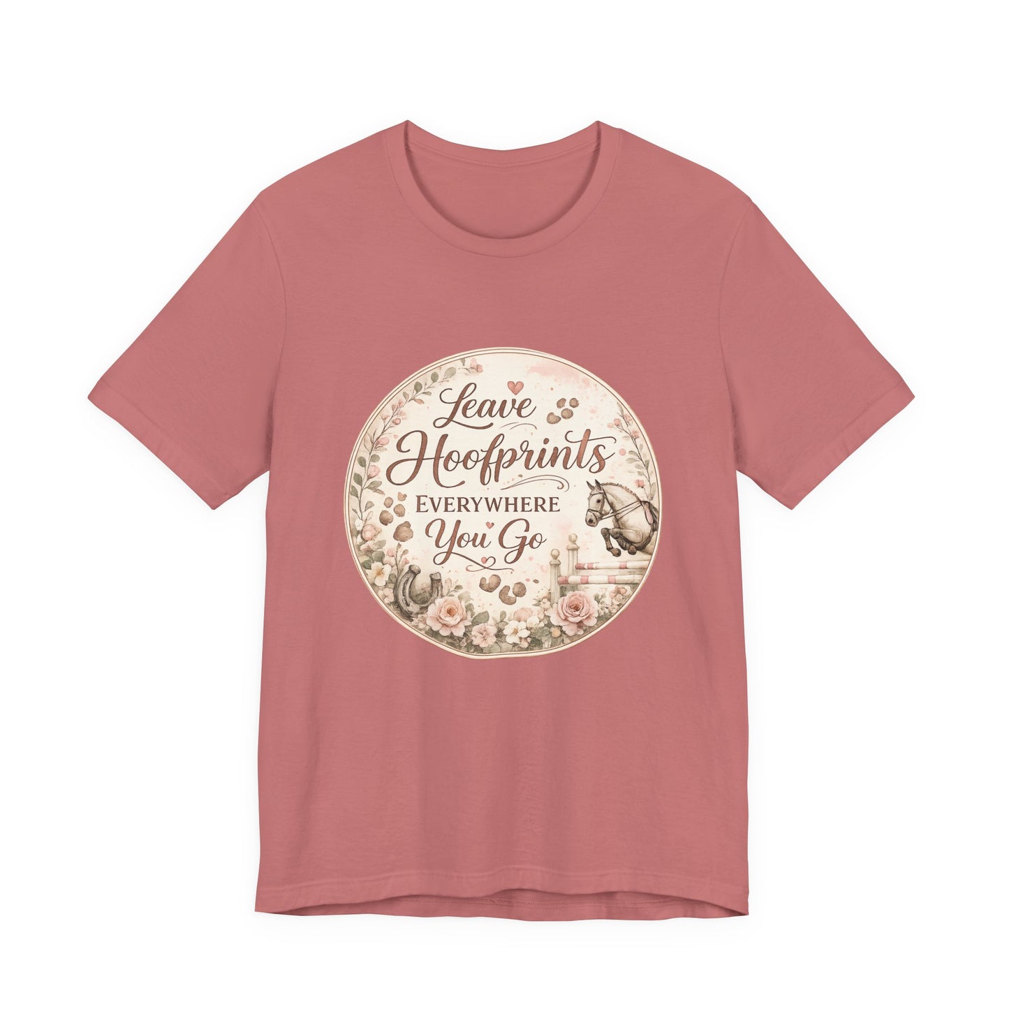 Leave Hoofprints Everywhere You Go T-Shirt