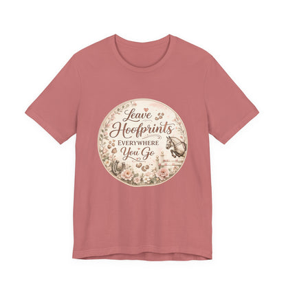 Leave Hoofprints Everywhere You Go T-Shirt