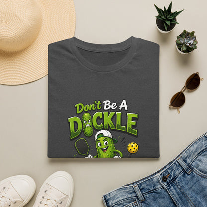 Don't Be a Dickle While Playing Pickle Funny Pickleball T-Shirt