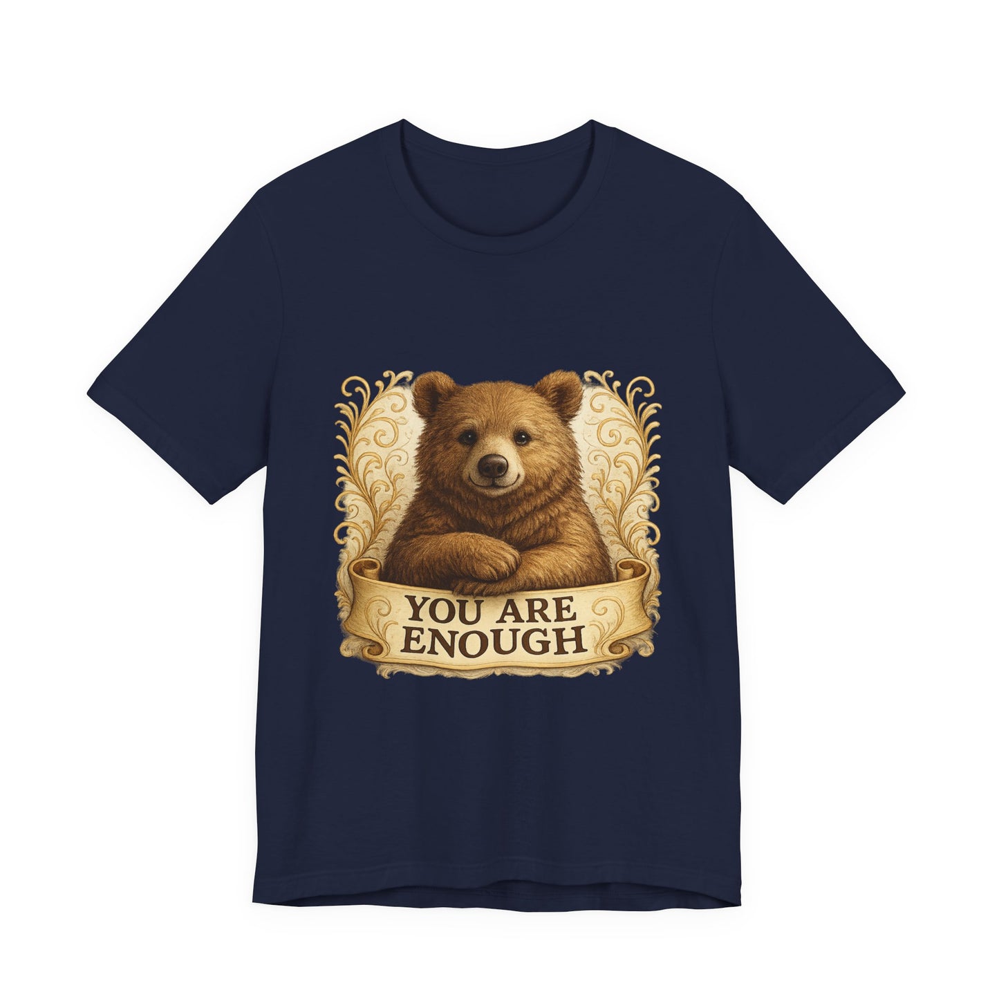 You Are Enough Bear Motivational T-Shirt