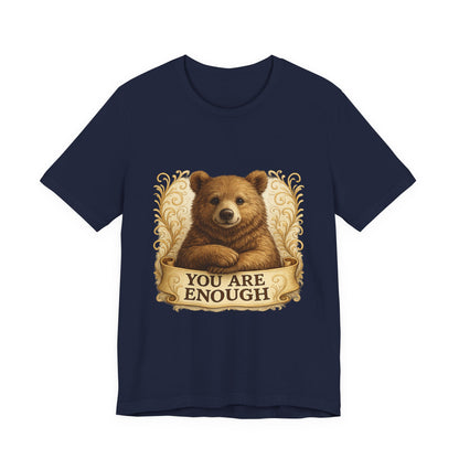 You Are Enough Bear Motivational T-Shirt
